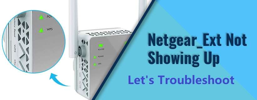 Netgear_Ext is not appear in the Network list